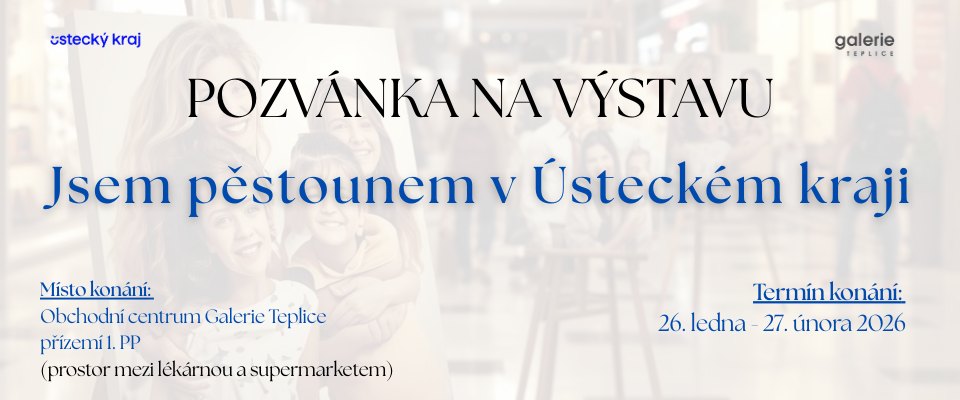 Výstava „Jsem pěstounem v Ústeckém kraji“