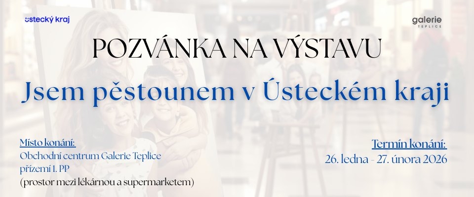 Výstava „Jsem pěstounem v Ústeckém kraji“